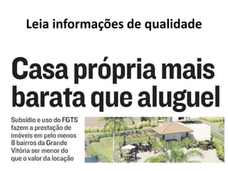 Leia informações de qualidade

 