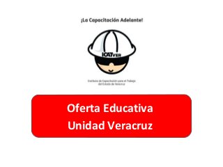 Oferta Educativa
Unidad Veracruz

 