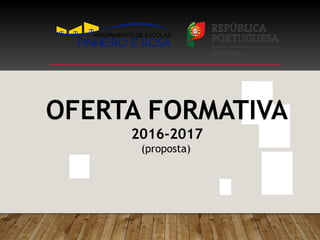OFERTA FORMATIVA
2016-2017
(proposta)
 