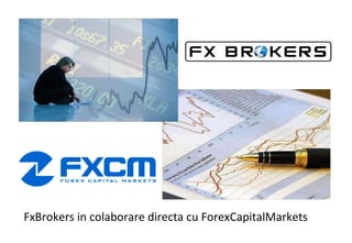 FxBrokers in colaborare directa cu ForexCapitalMarkets  