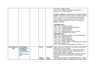 13.00-14.00 – Zajęcia ruchowe
14.00 – 15.00 – Zabawa w kostiumach wzorowanych na
japońskie i przy muzyce japońskiej
Warszt...