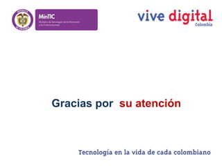 Gracias por su atención

 