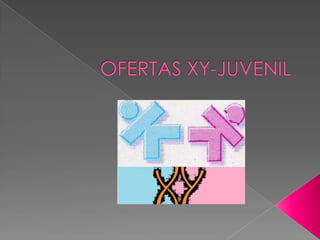 OFERTAS XY-JUVENIL 