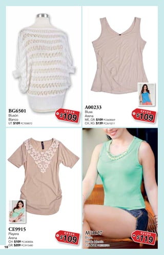 10
BG6501
Blusón
Blanco
UT: $109 PC7008072
D E S D E
$109
A00233
Blusa
Arena
ME, GR: $109 PC0608069
CH, XG: $139 PC2610211
D E S D E
$109
CE9915
Playera
Arena
CH: $109 PC3408006
GR: $209 PC3915480
D E S D E
$109
AU3127
Blusa
Verde Menta
GR: $119 PC5308764
D E S D E
$119
 