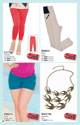 36
LT7748
Pantalón
Coral Profundo
GR: $209 PC6715420
ME: $249 PC8918361
D E S D E
$209
R00033
Malla
Arena
CH: $209 PC9815495
GR: $279 PC5920570
ME: $299 PC1522080
D E S D E
$209
PR0472
Short
Verde Jade
5: $219 PC0116122
D E S D E
$219
WH1790
Accesorio
Oro
UT: $219 PC0116165
D E S D E
$219
 