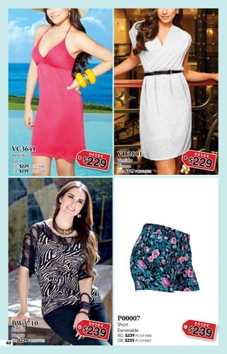 40
VC3641
Vestido
Coral
CH: $229 PC1116885
GR: $239 PC5517600
D E S D E
$229
VD2801
Vestido
Blanco
GR: $229 PC0416824
D E S D E
$229
BW3710
Blusón
Negro
32: $239 PC9217612
D E S D E
$239
P00007
Short
Esmeralda
XG: $239 PC1017640
GR: $259 PC1019057
D E S D E
$239
 