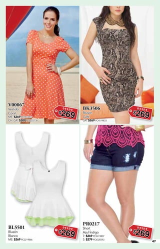 47
V00067
Vestido
Coral
ME: $269 PC9819877
CH, GR: $309 PC6022738
D E S D E
$269
BK3506
Blusón
Café
GR: $269 PC4519833
D E S D E
$269
BL5501
Blusón
Blanco
ME: $269 PC2219866
D E S D E
$269
PR0217
Short
Azul Índigo
7: $269 PC2419807
5: $279 PC6320543
D E S D E
$269
 