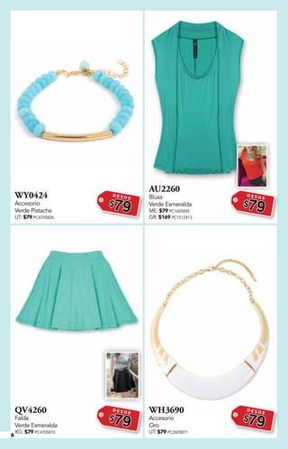 6
WY0424
Accesorio
Verde Pistache
UT: $79 PC4705826
D E S D E
$79
AU2260
Blusa
Verde Esmeralda
ME: $79 PC1605845
GR: $169 PC1512413
D E S D E
$79
QV4260
Falda
Verde Esmeralda
XG: $79 PC4705810
D E S D E
$79
WH3690
Accesorio
Oro
UT: $79 PC2605871
D E S D E
$79
 