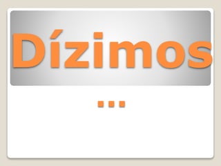 Dízimos
...
 
