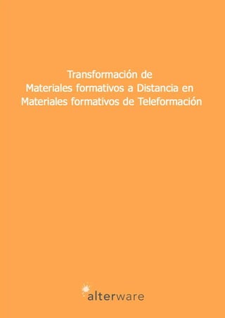 Transformación de Materiales Formativos a Distancia en Materiales Formativos de Teleformación