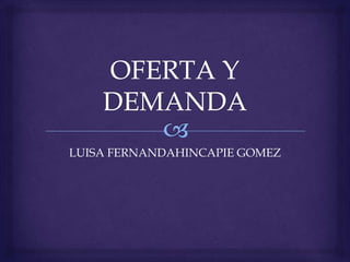 LUISA FERNANDAHINCAPIE GOMEZ
 