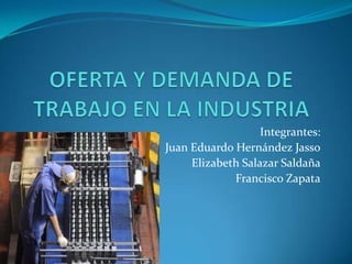 Integrantes:
Juan Eduardo Hernández Jasso
     Elizabeth Salazar Saldaña
             Francisco Zapata
 