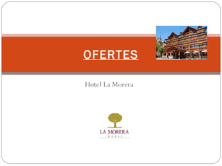 Hotel La Morera OFERTES 