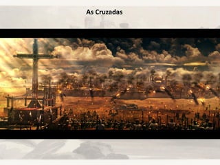 As Cruzadas
 