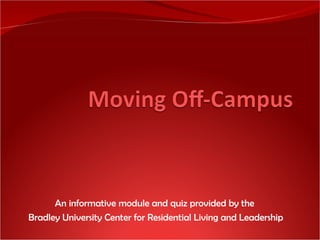 An informative module and quiz provided by the  Bradley University Center for Residential Living and Leadership 