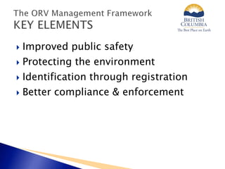  Improved public safety
 Protecting the environment
 Identification through registration
 Better compliance & enforcement
 