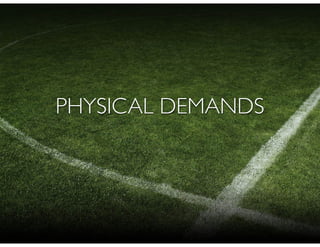 PHYSICAL DEMANDS
 