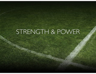STRENGTH & POWER
 