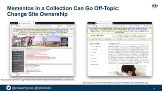 @shawnmjones @WebSciDL
Mementos in a Collection Can Go Off-Topic:
Change Site Ownership
13
http://wayback.archive-it.org/1...