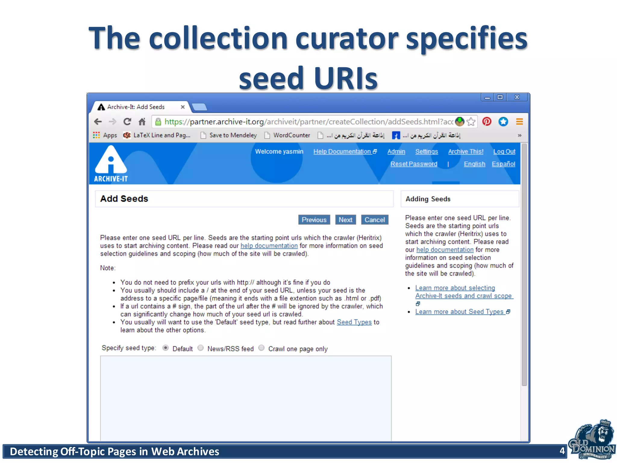 Detecting	
  Off-­‐Topic	
  Pages	
  in	
  Web	
  Archives 4Detecting	
  Off-­‐Topic	
  Pages	
  in	
  Web	
  Archives 4
The	
  collection	
  curator	
  specifies	
  
seed	
  URIs
4
 