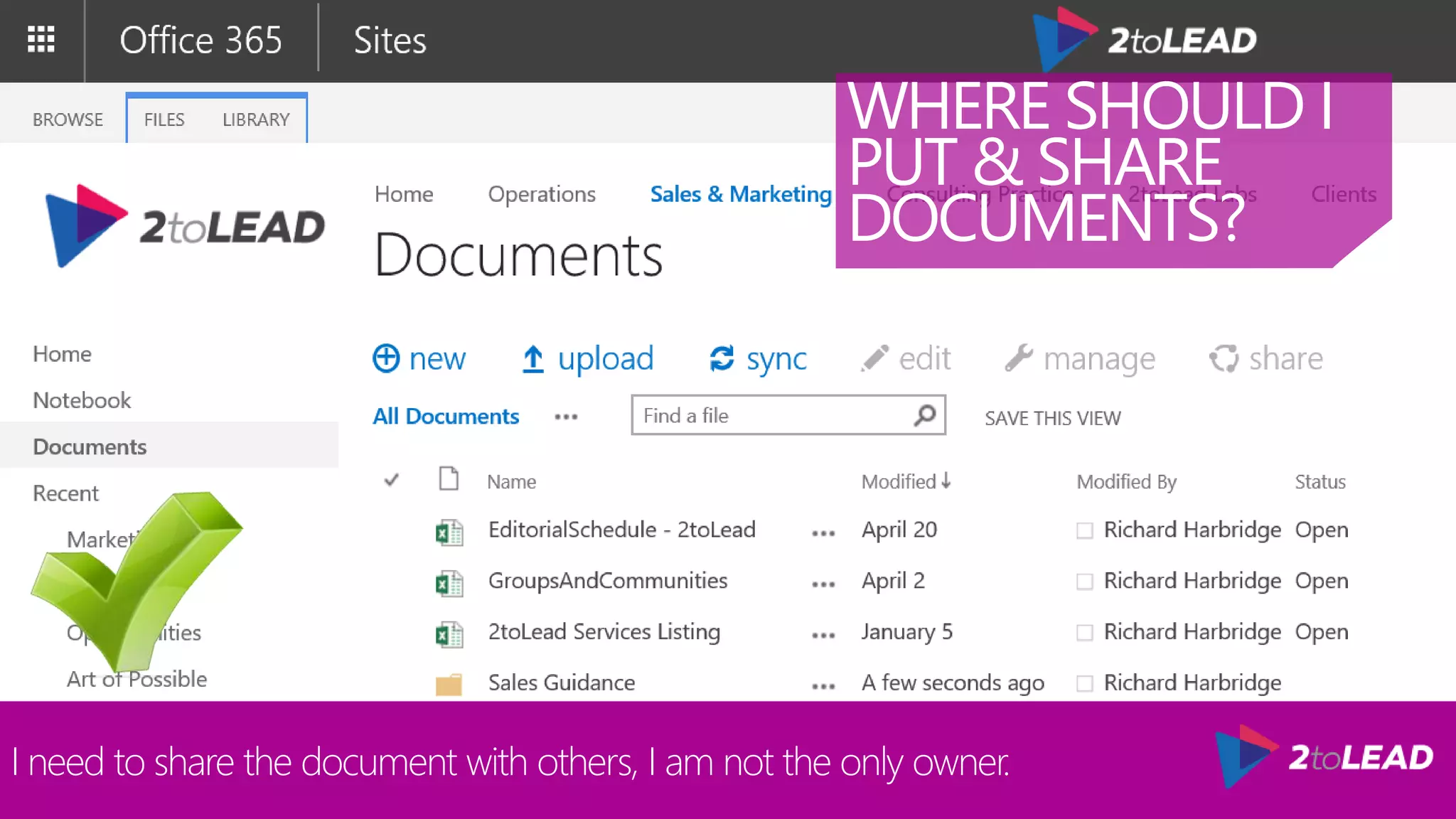 I need to share the document with others, I am not the only owner.
WHERE SHOULD I
PUT & SHARE
DOCUMENTS?
 