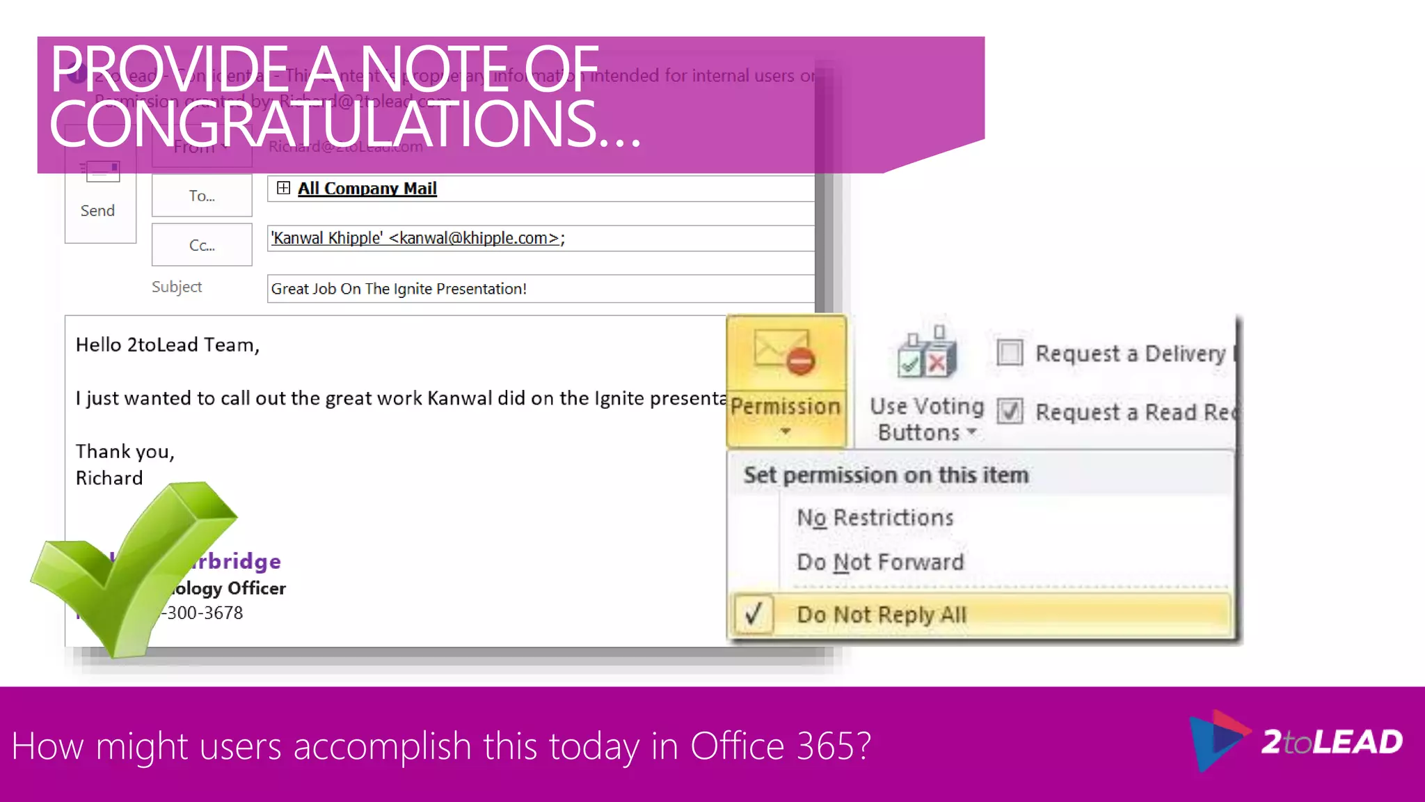 How might users accomplish this today in Office 365?
PROVIDE A NOTE OF
CONGRATULATIONS…
 