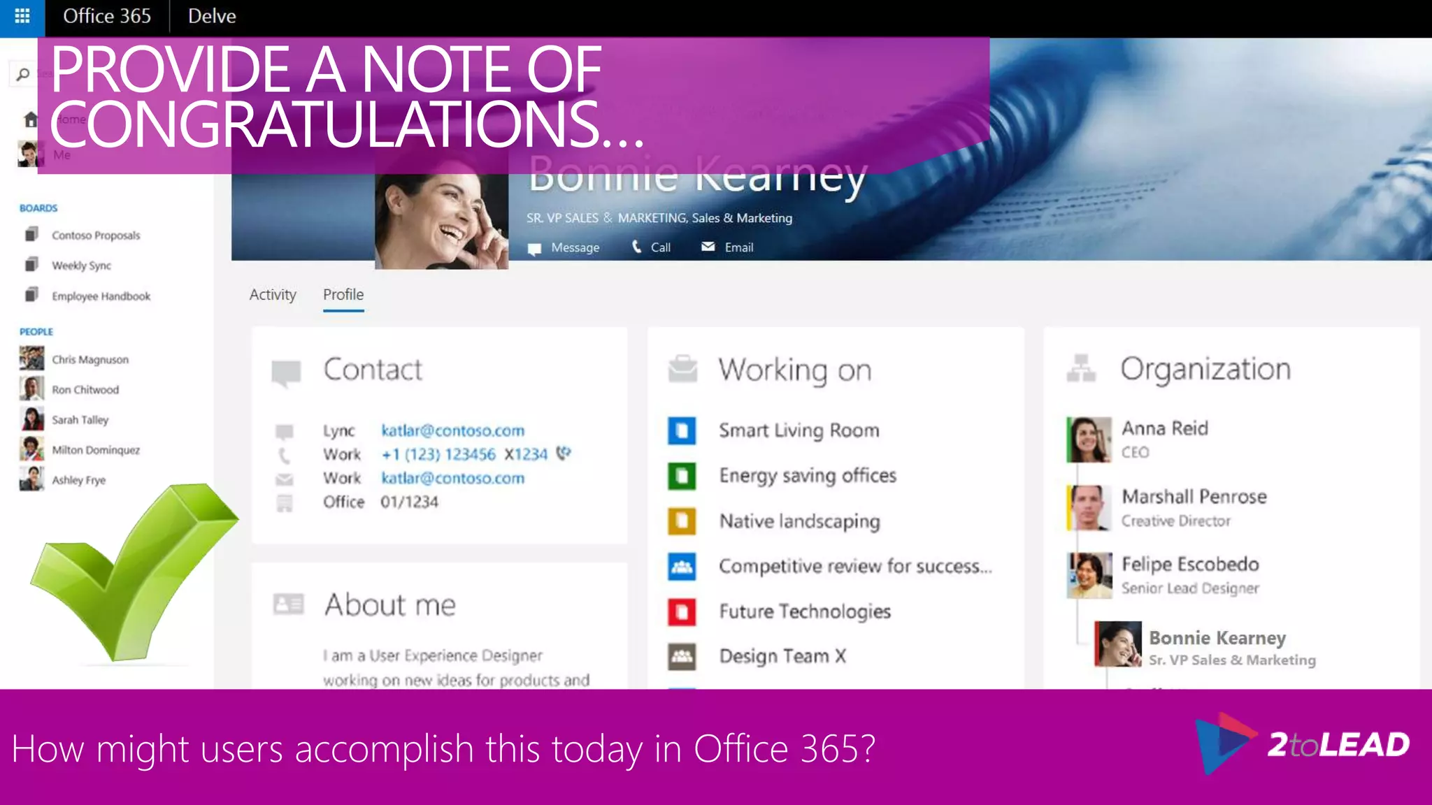 How might users accomplish this today in Office 365?
PROVIDE A NOTE OF
CONGRATULATIONS…
 