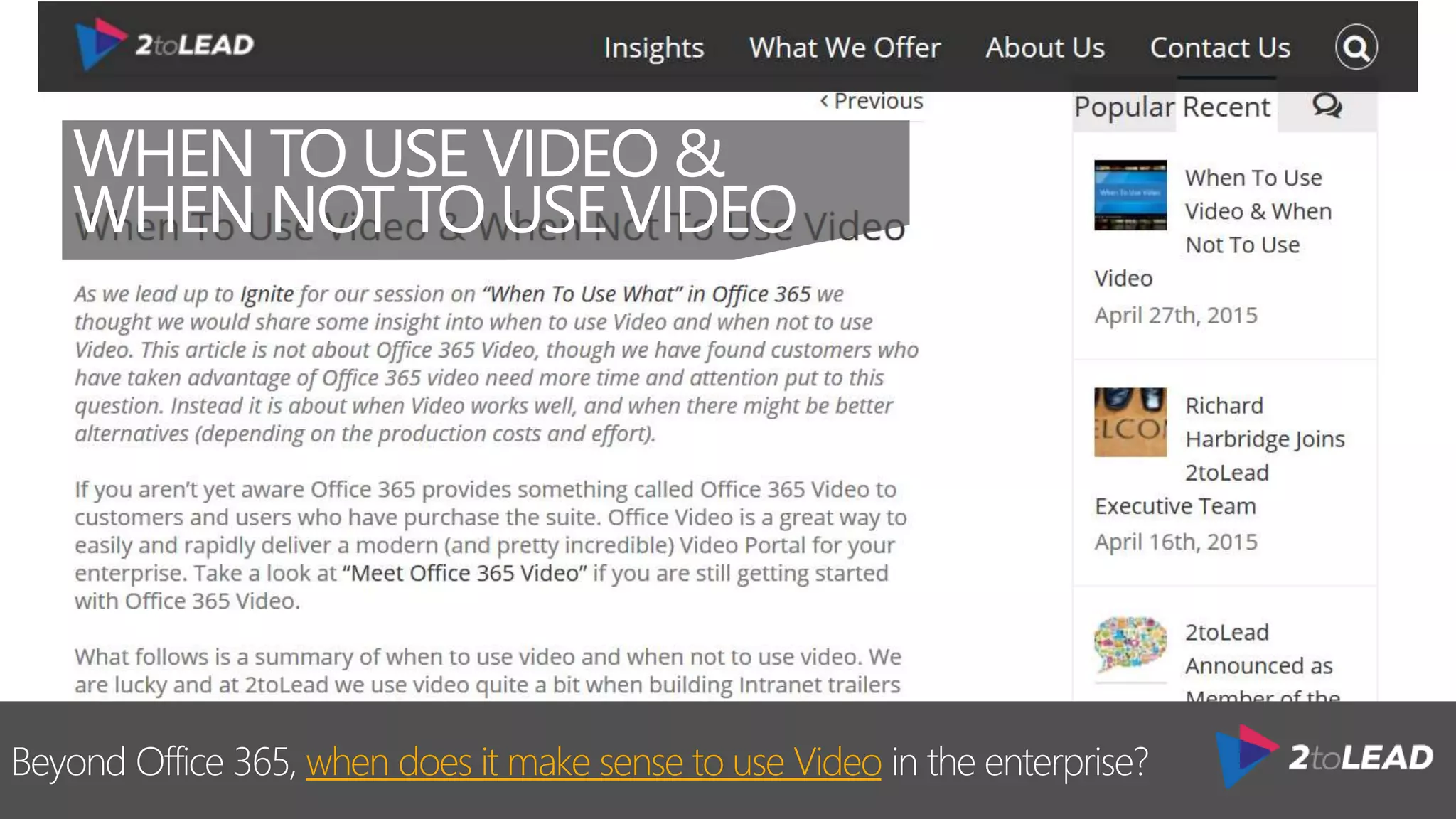 WHEN TO USE VIDEO &
WHEN NOT TO USE VIDEO
Beyond Office 365, when does it make sense to use Video in the enterprise?
 