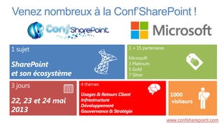 Venez nombreux à la Conf’SharePoint !




                              www.confsharepoint.com
 