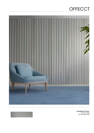 SOUNDWAVE
®
WALL
Acoustic Panel
By Christophe Pillet
 