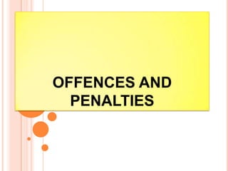 OFFENCES AND
  PENALTIES
 