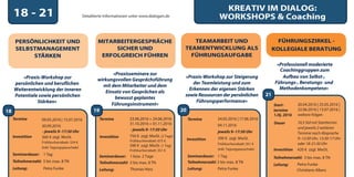 KREATIV IM DIALOG:
WORKSHOPS & CoachingDetailiierte Informationen unter www.dialogart.de18 - 21
MITARBEITERGESPRÄCHE
SICHER UND
ERFOLGREICH FÜHREN
»Praxisseminare zur
wirkungsvollen Gesprächsführung
mit dem Mitarbeiter und dem
Einsatz von Gesprächen als
bewusst geplantes
Führungsinstrument«
Termine
Investition 750 € zzgl. MwSt. (2 Tage)
Frühbucherrabatt: 675 €
390 € zzgl. MwSt. (1 Tag)
Frühbucherrabatt: 351 €
Seminardauer: 1 bzw. 2 Tage
Teilnehmerzahl: 3 bis max. 8 TN
Leitung: Thomas Hass
TEAMARBEIT UND
TEAMENTWICKLUNG ALS
FÜHRUNGSAUFGABE
»Praxis-Workshop zur Steigerung
der Teamleistung und zum
Erkennen der eigenen Stärken
sowie Ressourcen der persönlichen
Führungsperformance«
Termine 24.02.2016 | 17.06.2016
04.11.2016
jeweils 9–17:30 Uhr
Investition 390 € zzgl. MwSt.
Frühbucherrabatt: 351 €
(inkl. Tagungspauschale)
Seminardauer: 1 Tag
Teilnehmerzahl: 3 bis max. 8 TN
Leitung: Petra Funke
FÜHRUNGSZIRKEL -
KOLLEGIALE BERATUNG
Start-
termine
1.Hj. 2016
20.04.2016 | 25.05.2016 |
22.06.2016 | 13.07.2016 |
weitere folgen
10,5 Std mit Starttermin
und jeweils 2 weiteren
Termine nach Absprache
9–12:30 Uhr, 13:30-17 Uhr
oder 18-21:30 Uhr
Investition 420 € zzgl. MwSt.
Leitung: Petra Funke
Christiane Albers
20
»Professionell moderierte
Coachinggruppen zum
Aufbau von Selbst-,
Führungs-, Beratungs- und
Methodenkompetenz«
Termine
Investition
09.05.2016 | 15.07.2016
- jeweils 9–17:30 Uhr
360 € zzgl. MwSt.
Frühbucherrabatt: 324 €
(inkl. Tagungspauschale)
Seminardauer: 1 Tag
Teilnehmerzahl: 3 bis max. 8 TN
Leitung: Petra Funke
18 19
21
dialogart_heft2013_korr_druck_Terminheft_DINlang_RZ 27.12.2012 19:44 Seite 21
PERSÖNLICHKEIT UND
SELBSTMANAGEMENT
STÄRKEN
»Praxis-Workshop zur
persönlichen und beruflichen
Weiterentwicklung der inneren
Potentiale sowie persönlichen
Stärken«
23.06.2016 + 24.06.2016
31.10.2016 + 01.11.2016
- jeweils 9–17:30 Uhr
Dauer
Teilnehmerzahl: 3 bis max. 8 TN
30.09.2016
 