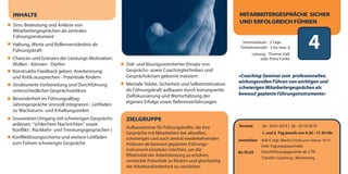 Seminardauer: 2 Tage
Teilnehmerzahl: 3 bis max. 8
Leitung: Thomas Haß
oder Petra Funke
Termine
1. und 2. Tag jeweils von 9.30 –17.30 Uhr
Investition 830 € zzgl. MwSt.| Frühbucher-Rabatt: 747 €
(inkl. Tagungspauschale)
Ihr PLUS Durchführungsgarantie ab 3 TN
Transfer-Coaching | Monitoring
INHALTE
Sinn, Bedeutung und Anlässe von
Mitarbeitergesprächen als zentrales
Führungsinstument
Haltung, Werte und Rollenverständnis als
Führungskraft
Strukturierte Vorbereitung und Durchführung
unterschiedlicher Gesprächsanlässe
Besonderheit im Führungsalltag:
Jahresgespräche sinnvoll integrieren - Leitfaden
zu Wachstums- und Erhaltungszielen
Souveräner Umgang mit schwierigen Gesprächs-
anlässen, "schlechten Nachrichten" sowie
Konflikt-, Rückkehr- und Trennungsgesprächen |
Konfliktlösungsschema und weitere Leitfäden
zum Führen schwieriger Gespräche
»Coaching-Seminar zum professionellen,
wirkungsvollen Führen von wichtigen und
schwierigen Mitarbeitergesprächen als
bewusst geplante Führungsinstrumente«
MITARBEITERGESPRÄCHE SICHER
UND ERFOLGREICH FÜHREN
ZIELGRUPPE
Aufbauseminar für Führungskräfte, die ihre
Gespräche mit Mitarbeitern bei aktuellen,
schwierigen und auch zentral wiederkehrenden
Anlässen als bewusst geplantes Führungs-
instrument einsetzen möchten, um die
Effektivität der Arbeitsleistung zu erhöhen,
versteckte Potentiale zu fördern und gleichzeitig
die Arbeitszufriedenheit zu verstärken.
Ziel- und lösungsorientierter Einsatz von
Gesprächs- sowie Coachingtechniken und
Gesprächskrisen gekonnt meistern
Mentale Stärke, Sicherheit und Selbstmotivation
als Führungskraft aufbauen durch konsequente
Zielfokussierung und Wertschätzung der
eigenen Erfolge sowie Referenzerfahrungen
4
dialogart_heft2013_korr_druck_Terminheft_DINlang_RZ 27.12.2012 19:44 Seite 7
Konstruktiv Feedback geben: Anerkennung
und Kritik aussprechen - Potentiale fördern
Chancen und Grenzen der Leistungs-Motivation:
Wollen - Können - Dürfen
28.- 29.01.2019 | 28.- 29.10.2019
 