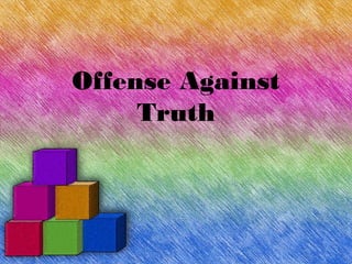 Offense Against
     Truth
 