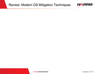 Review: Secure Coding (Heartbleed xkcd)
 Attacker can send 1kb of data, but specify payload to be 64kb
 Key Point: Length of buffer should not be controlled by the
end user
v
/* Enter response type, length and copy payload */
*bp++ = TLS1_HB_RESPONSE;
s2n(payload,bp);
memcpy(bp, p1, payload);pl, payload);
AttackerControlled the
data (p1) and the length
of payload (payload)
 