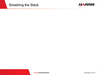 Review: Modern OS Mitigation
Techniques
 Address Space Layout Randomization (ASLR)
 Randomly offsets position in memory of key data structures
 The exploit(s) cannot rely on knowing where certain code is located in memory
 Data Execution Prevention (DEP)
 Prevent executable code from running in the stack/heap segments
 Hardware support from CPUs with the No-Execute (NX) bit
 Bypassing ASLR and DEP w/ Return-oriented Programming
 Exploit code returns to sequences of instructions followed by a return instruction
 Useful sequence of instructions is called a gadget
 