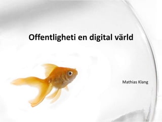 Offentligheti en digital värld Mathias Klang 