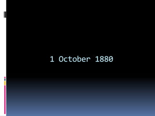 1 October 1880
 