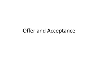 Offer and Acceptance 
 