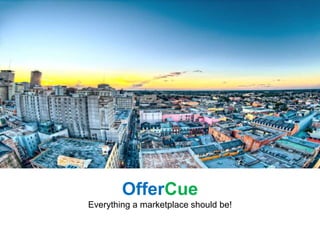 OfferCue
Everything a marketplace should be!
 