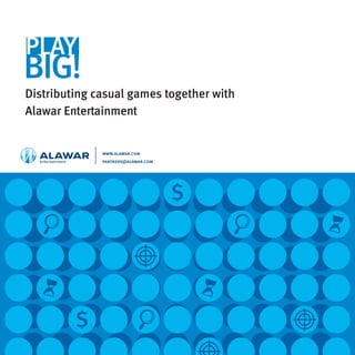 Distributing casual games together with
Alawar Entertainment
 