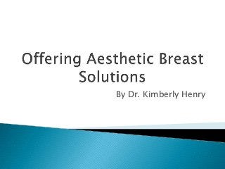 By Dr. Kimberly Henry
 