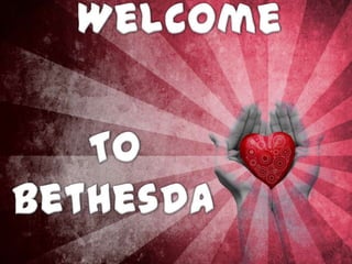 Welcome       To Bethesda 