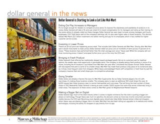 5
This information has been secured from sources we believe to be reliable, but we make no representations or warranties, expressed or implied, as to the accuracy of the information. References to square footage or age are
approximate. Buyer must verify the information and bears all risk for any inaccuracies. Any projections, opinions, assumptions or estimates used herein are for example purposes only and do not represent the current or future
performance of the property. Marcus & Millichap Real Estate Investment Services is a service mark of Marcus & Millichap Real Estate Investment Services, Inc. © 2011 Marcus & Millichap ACT ID Y0080278
dollar general in the news
Dollar General is Starting to Look a Lot Like Wal-Mart
Doling Out Pay Increases to Managers
It’s no longer enough for retailers to compete on price alone. To improve the cleanliness and availability of products in its
stores, Dollar General will take a 16 cents per share hit to boost compensation for its managers and ramp up their training. In
the stores where it’s already rolled out these changes, Dollar General has seen lower turnover among managers and hourly
employees, CEO Todd Vasos said on the company’s earnings call. It’s also seen higher sales in those locations. This decision
follows Wal-Mart’s $2.7 billion investment into better training and pay for its employees, which it has credited for higher
customer service scores.
Investing in Lower Prices
There’s an all-out price war happening across retail. That includes both Dollar General and Wal-Mart. Shortly after Wal-Mart
said it would move faster to lower prices, Dollar General rolled out price cuts on hundreds of items across 17 percent of its
stores. “These locations have performed better than the chain average ever since,” Vasos said. While the company will con-
tinue monitoring prices, it doesn’t anticipate further price cuts at this time, the CEO said.
Bringing in Fresh Produce
Dollar General’s food offering has traditionally skewed toward packaged goods. But as its customers ask for healthier
options, the retailer sees more opportunity in perishable items. The company is already testing fresh produce in some of its
stores, including the 41 locations it purchased from Wal-Mart last year after it shuttered the Express format. Dollar General
will now expand that pilot to some of its smaller shops. Wal-Mart has made fresh produce a key piece of its turnaround plan,
as it drives more frequent visits from shoppers. While Vasos acknowledged there’s stiff competition in fresh food, he said the
company’s massive fleet and small shops give it a competitive advantage.
Going Smaller
Dollar stores are already a fraction the size of a Wal-Mart Supercenter. But as Dollar General peppers the U.S. with
new shops, it’s making those locations smaller. The company plans to open an additional 160 small shops this year. At
6,000-square feet, these locations cater to central metropolitan and rural areas. That will bring the total number of these
shops to 250. Meanwhile, Dollar General is testing an even smaller 3,600-square-foot store that serves millennials living in
urban areas. The expansion of these stores comes as Wal-Mart grows its Neighborhood Market footprint.
Making a Bigger Bet on Digital
Dollar General lags much of the retail industry when it comes to digital commerce, but the chain is putting a bigger em-
phasis on technology. Though Vasos was mum on specifics, the decision comes as more low-income consumers purchase
mobile devices, the CEO said. Becoming more digitally savvy should also help Dollar General attract millennial shoppers,
whom Vasos says are playing a bigger role in its sales. Wal-Mart has also been rolling out upgrades to its website and mobile
technologies, including the ability for shoppers to pay directly from its app.
 