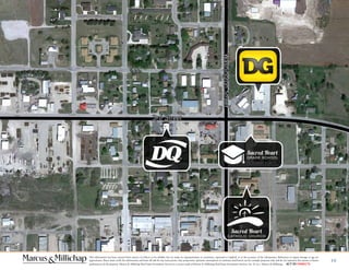 10
This information has been secured from sources we believe to be reliable, but we make no representations or warranties, expressed or implied, as to the accuracy of the information. References to square footage or age are
approximate. Buyer must verify the information and bears all risk for any inaccuracies. Any projections, opinions, assumptions or estimates used herein are for example purposes only and do not represent the current or future
performance of the property. Marcus & Millichap Real Estate Investment Services is a service mark of Marcus & Millichap Real Estate Investment Services, Inc. © 2011 Marcus & Millichap ACT ID Y0080278
Sacred Heart
GRADE SCHOOL
Sacred Heart
CATHOLIC CHURCH
WashingtonStreet
3rd Street
 