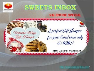 http://www.sweetsinbox.com/
VALENTINE SPECIAL
 