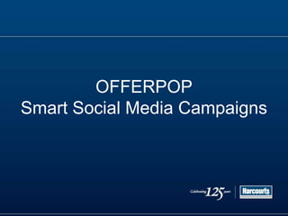 OFFERPOP
Smart Social Media Campaigns
 