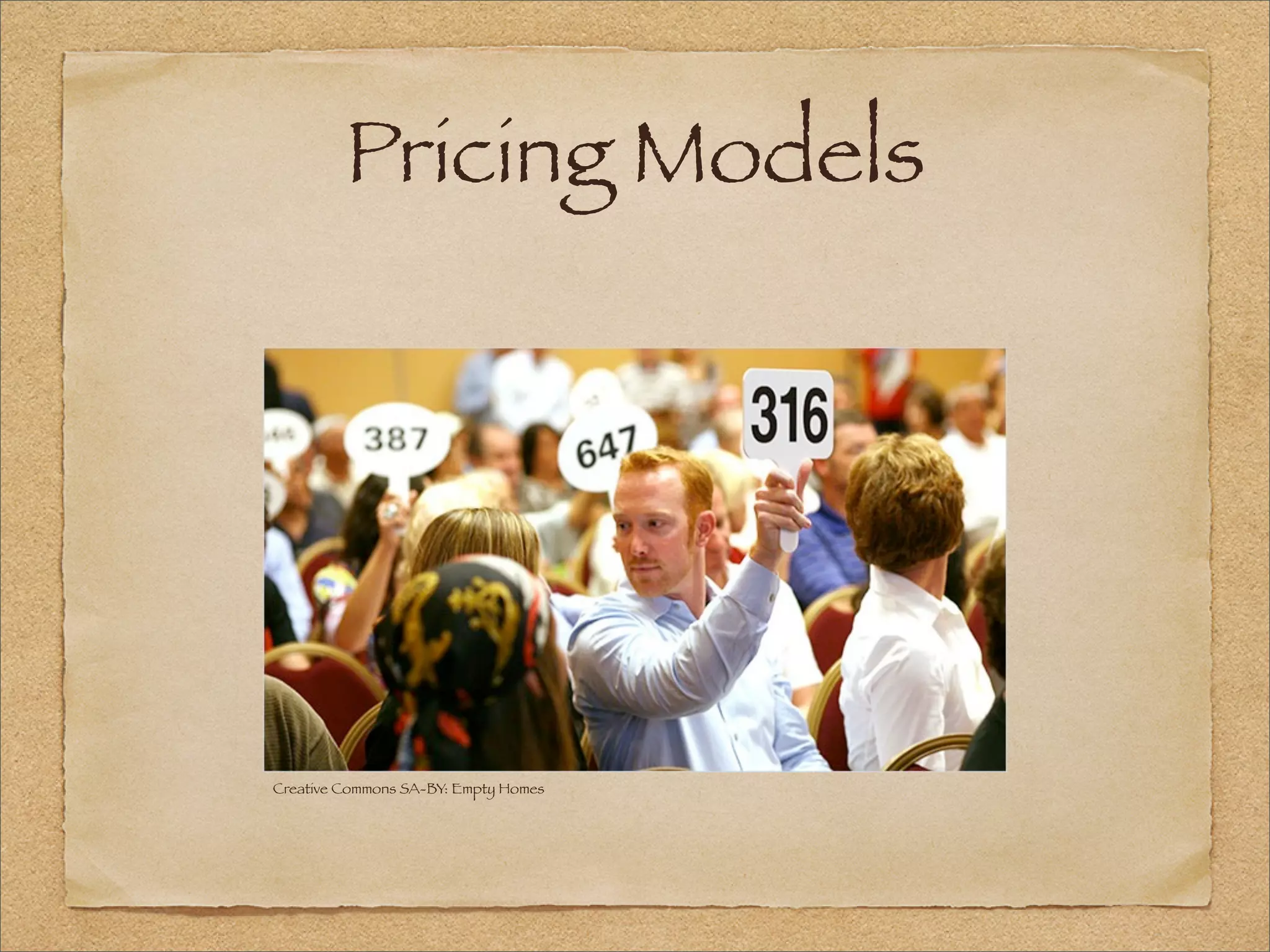 Pricing Models
Creative Commons SA-BY: Empty Homes
 