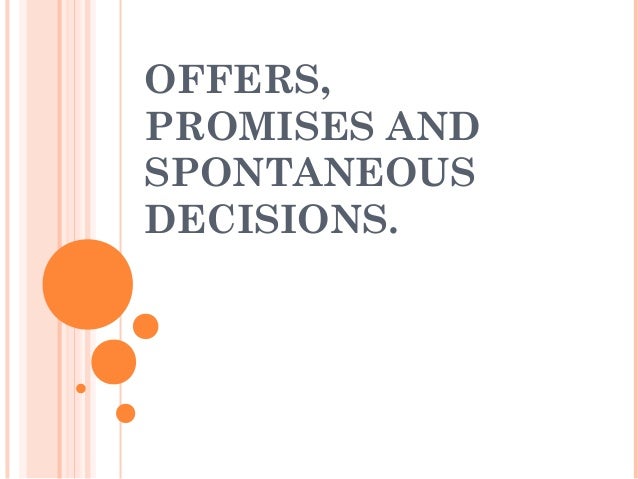 Future simple обещание. Offers promises. будущее время спонтанное решение. On the spot decision примеры. Will обещание.