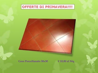 Gres Porcellanato 30x30 € 10,00 al Mq